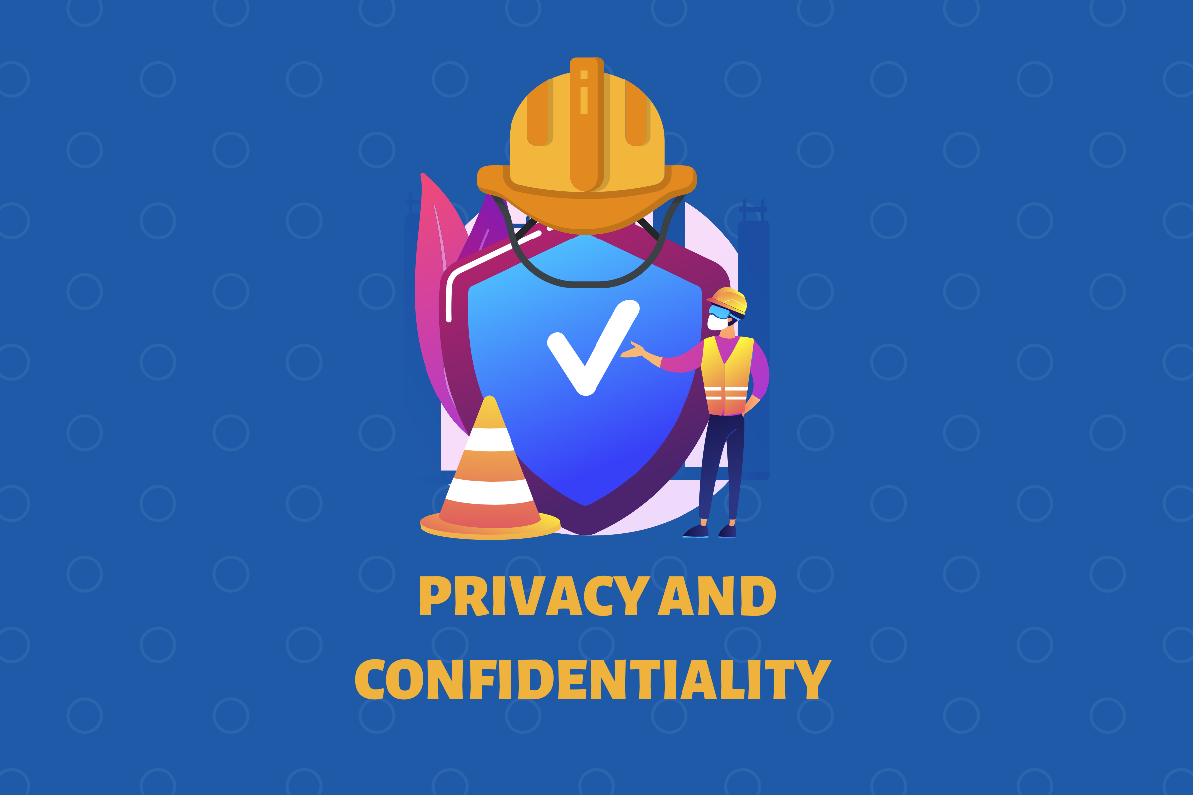 Privacy and Confidentiality